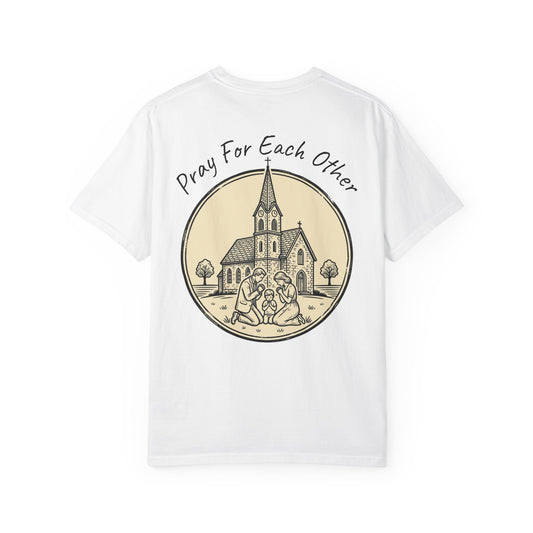 Pray for Each Other – Faith & Community Graphic Tee