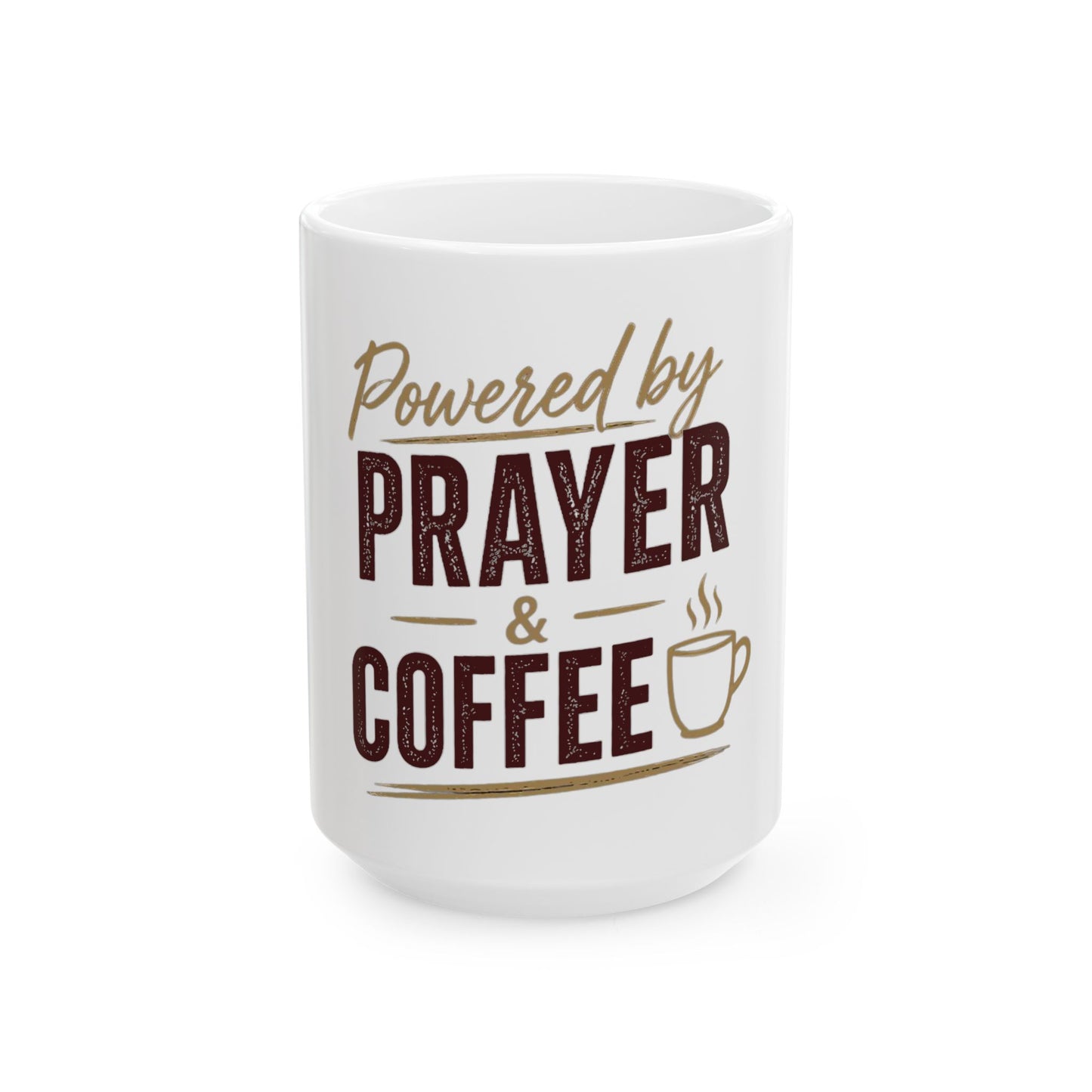 Powered by Prayer & Coffee Ceramic Mug, (11oz, 15oz)