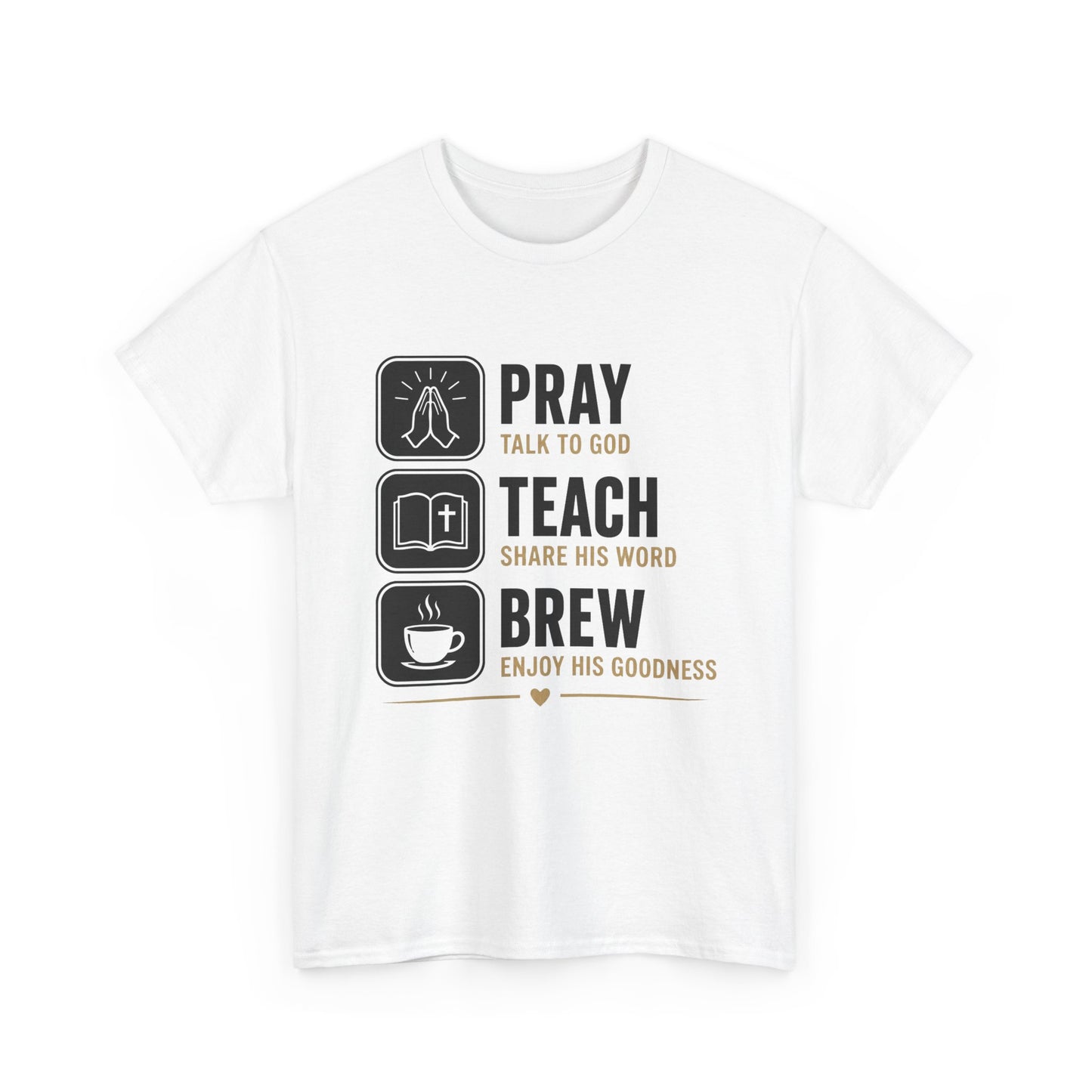 Pray Teach Brew II Heavy Cotton Tee