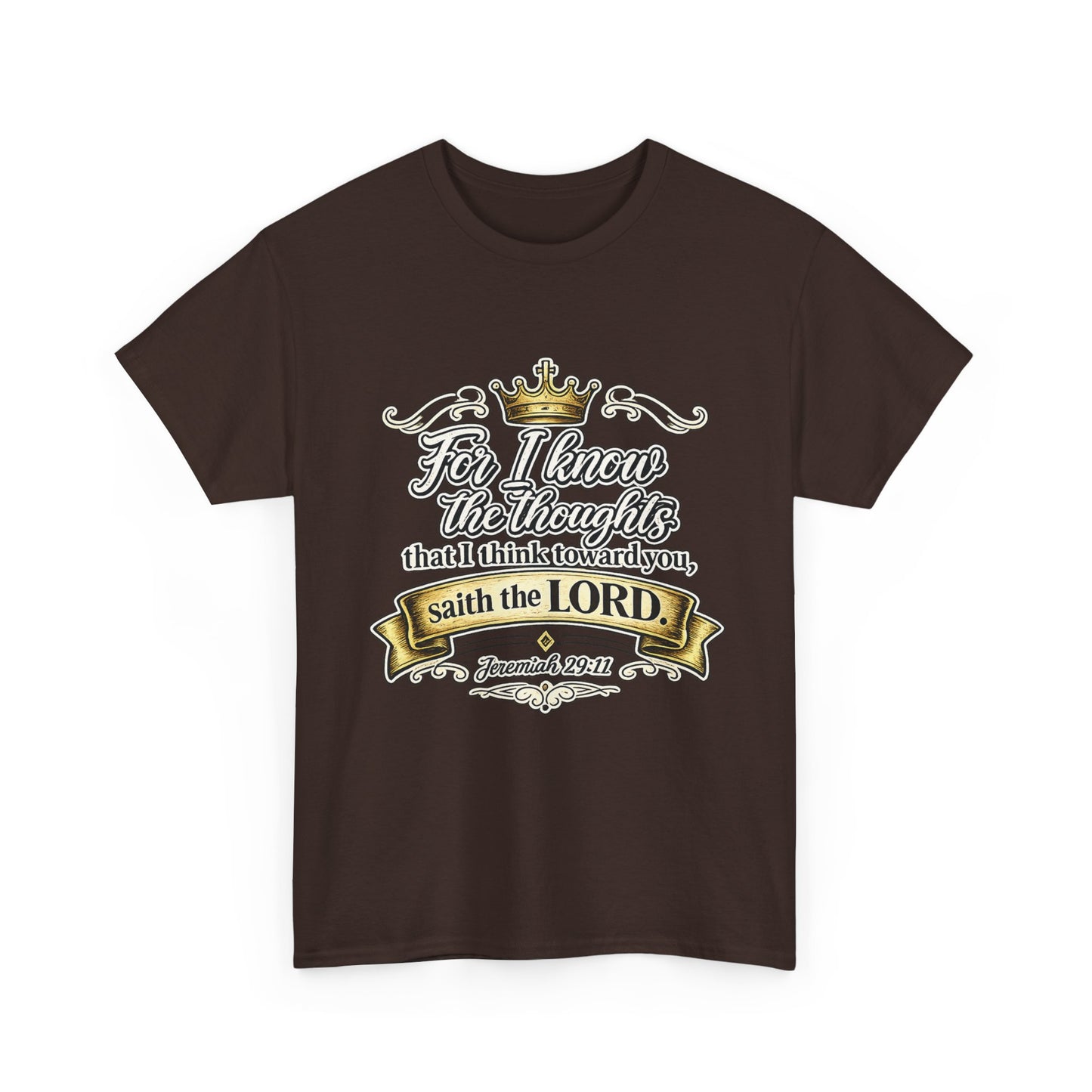 For I know the thoughts that I think toward you, saith the LORD. Jeremiah 29:11 Scripture T‑Shirt