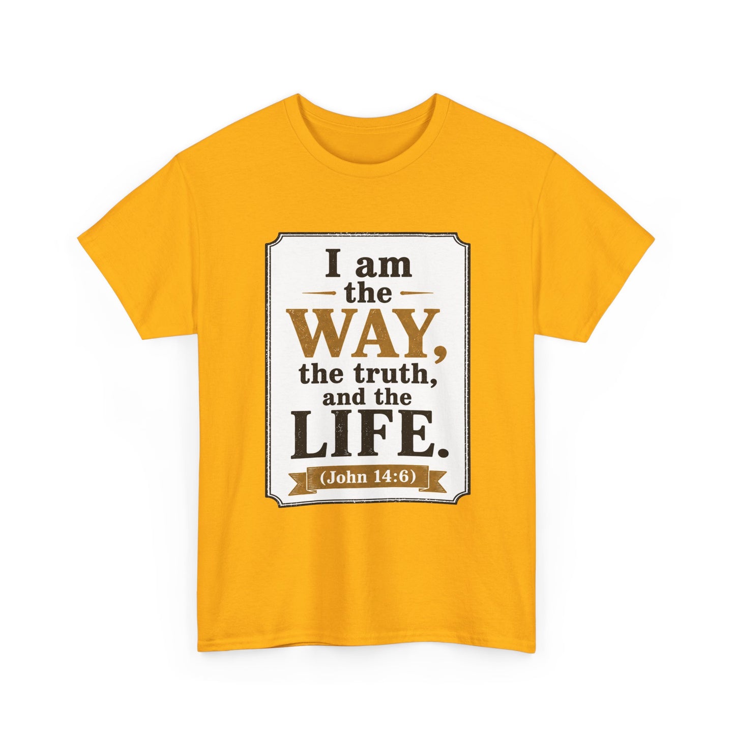 "I am the Way, the Truth, and the Life" (John 14:6) Christian Faith T-Shirt