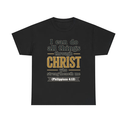 "I Can Do All Things Through Christ" (Philippians 4:13) Christian Faith T‑Shirt –