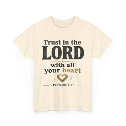 Trust in the Lord With All Your Heart Proverbs 3:5 - Christian Faith Shirt