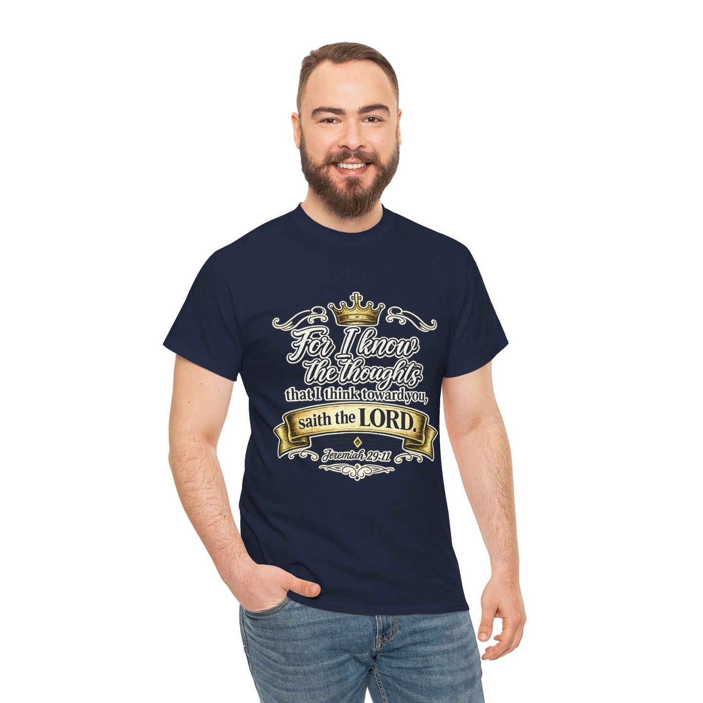 For I know the thoughts that I think toward you, saith the LORD. Jeremiah 29:11 Scripture T‑Shirt