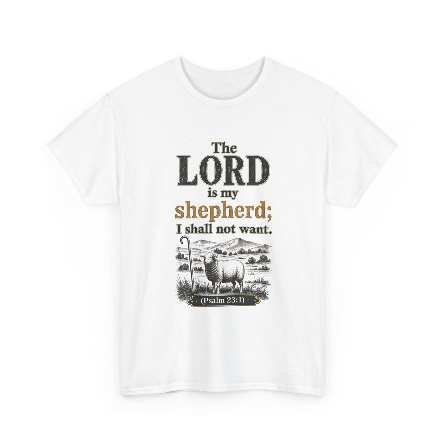 The LORD is my shepherd; I shall not want (Psalm 23:1) Christian T‑Shirt