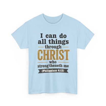 "I Can Do All Things Through Christ" (Philippians 4:13) Christian Faith T‑Shirt –