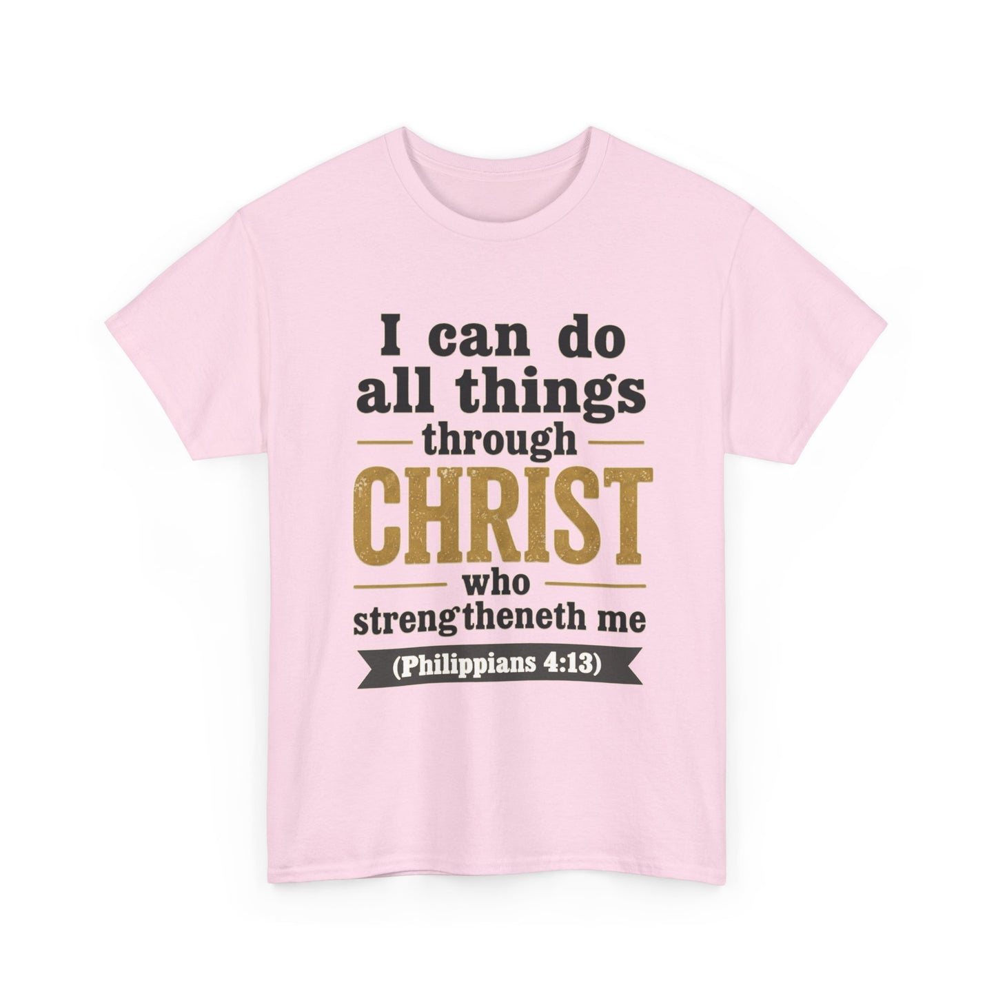 "I Can Do All Things Through Christ" (Philippians 4:13) Christian Faith T‑Shirt –