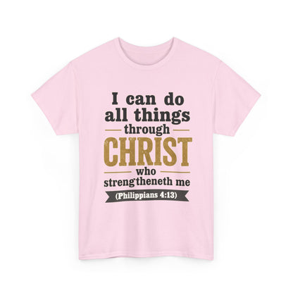"I Can Do All Things Through Christ" (Philippians 4:13) Christian Faith T‑Shirt –