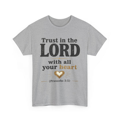 Trust in the Lord With All Your Heart Proverbs 3:5 - Christian Faith Shirt
