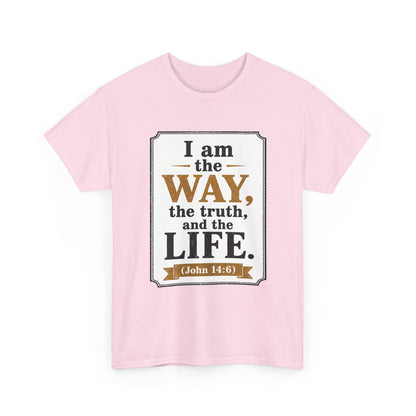 "I am the Way, the Truth, and the Life" (John 14:6) Christian Faith T-Shirt