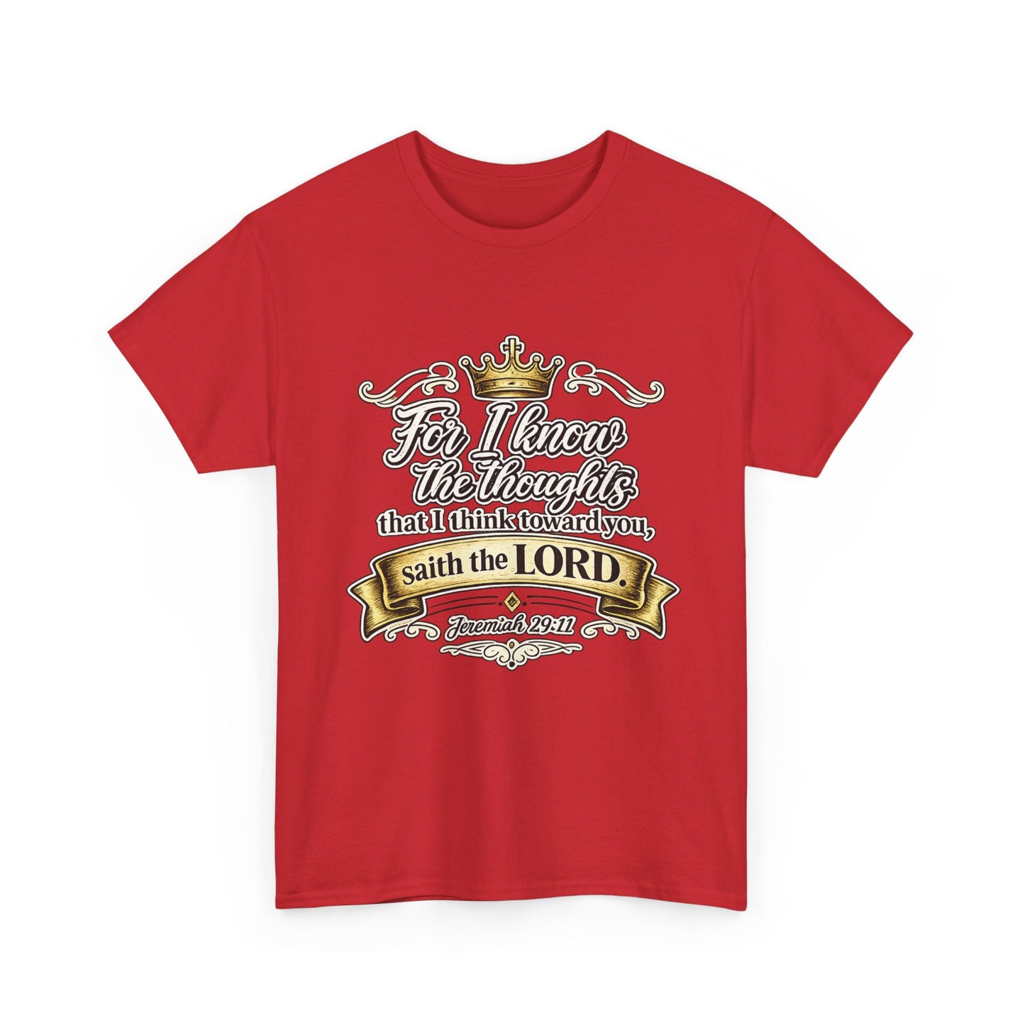 For I know the thoughts that I think toward you, saith the LORD. Jeremiah 29:11 Scripture T‑Shirt