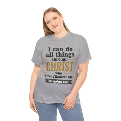 "I Can Do All Things Through Christ" (Philippians 4:13) Christian Faith T‑Shirt –
