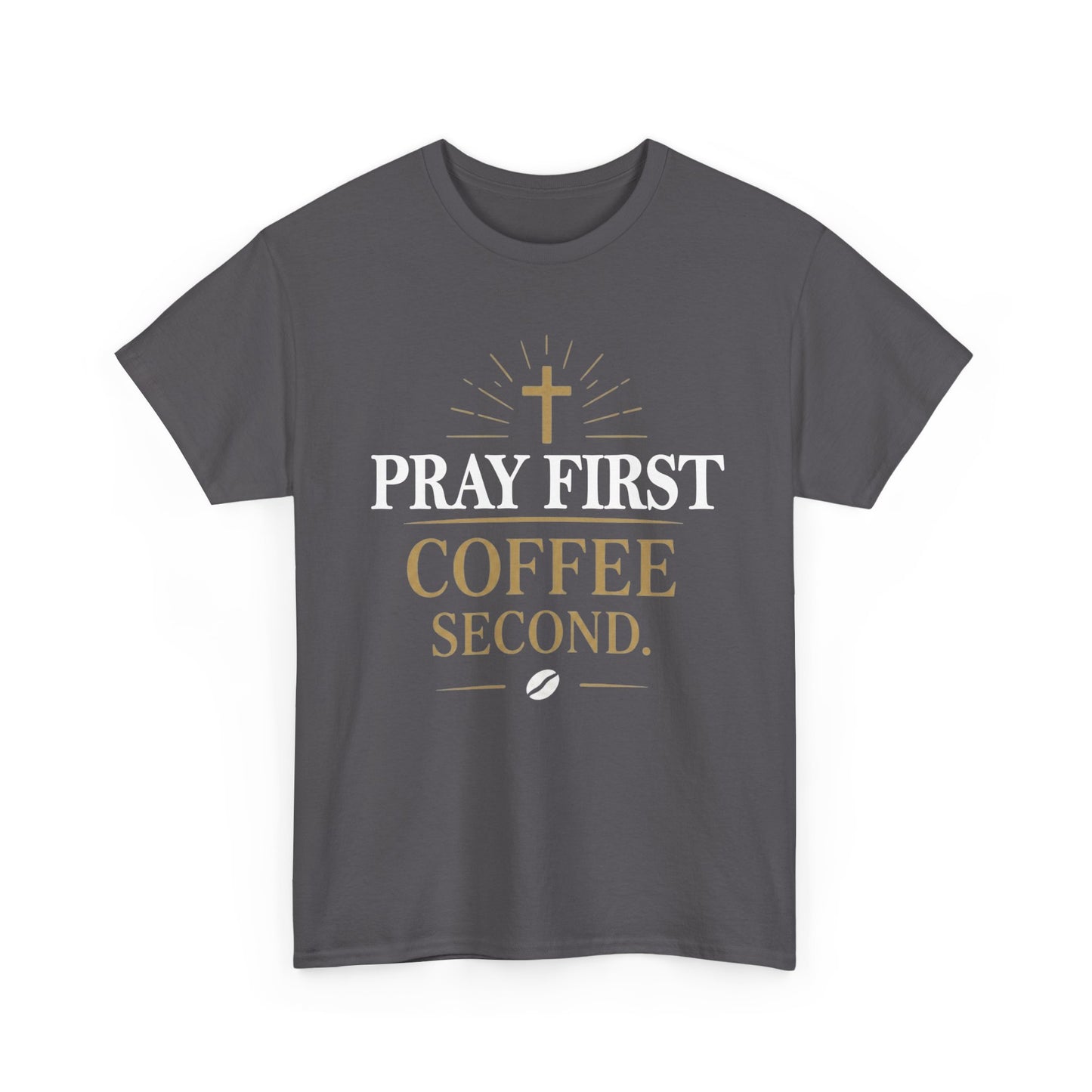 Pray First Coffee Second Heavy Cotton Tee