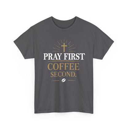 Pray First Coffee Second Heavy Cotton Tee