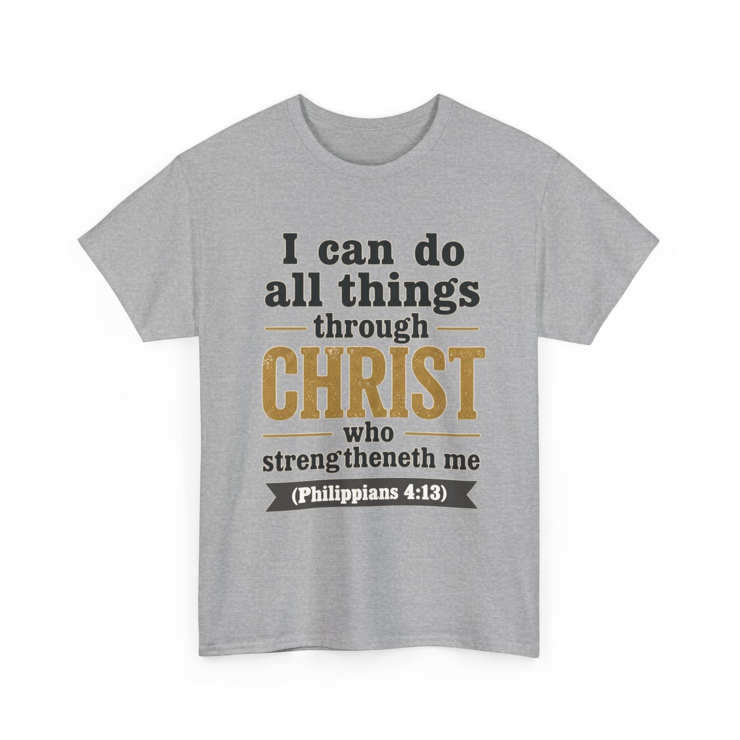 "I Can Do All Things Through Christ" (Philippians 4:13) Christian Faith T‑Shirt –