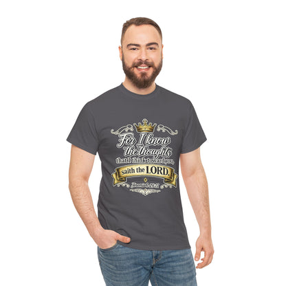 For I know the thoughts that I think toward you, saith the LORD. Jeremiah 29:11 Scripture T‑Shirt