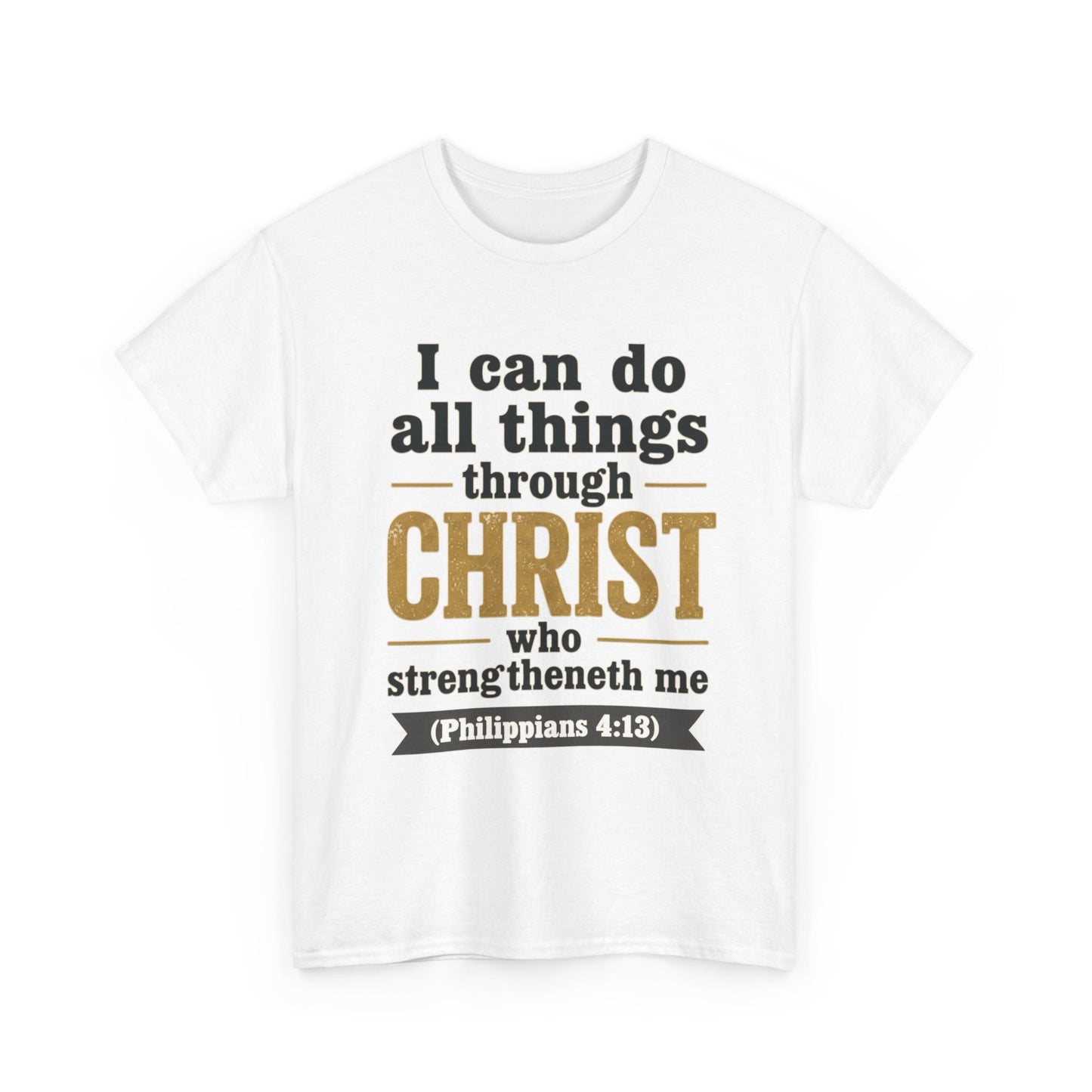 "I Can Do All Things Through Christ" (Philippians 4:13) Christian Faith T‑Shirt –