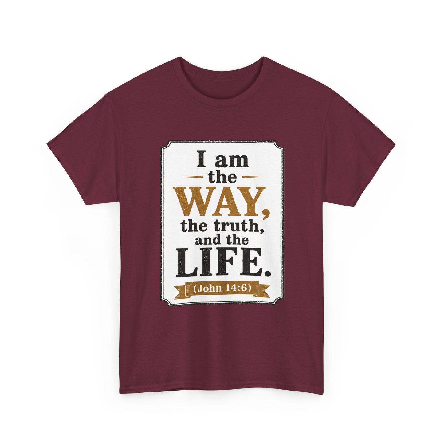 "I am the Way, the Truth, and the Life" (John 14:6) Christian Faith T-Shirt
