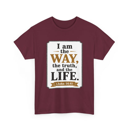 "I am the Way, the Truth, and the Life" (John 14:6) Christian Faith T-Shirt