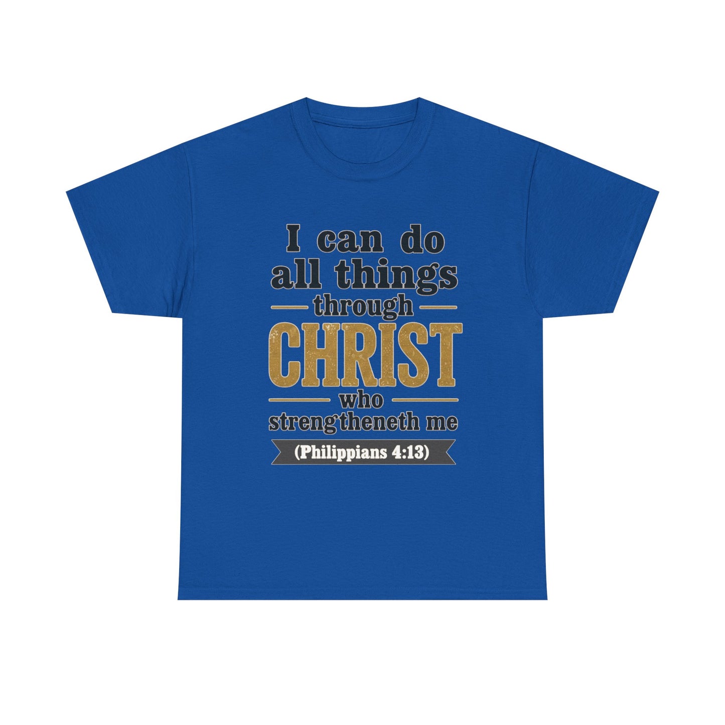 "I Can Do All Things Through Christ" (Philippians 4:13) Christian Faith T‑Shirt –