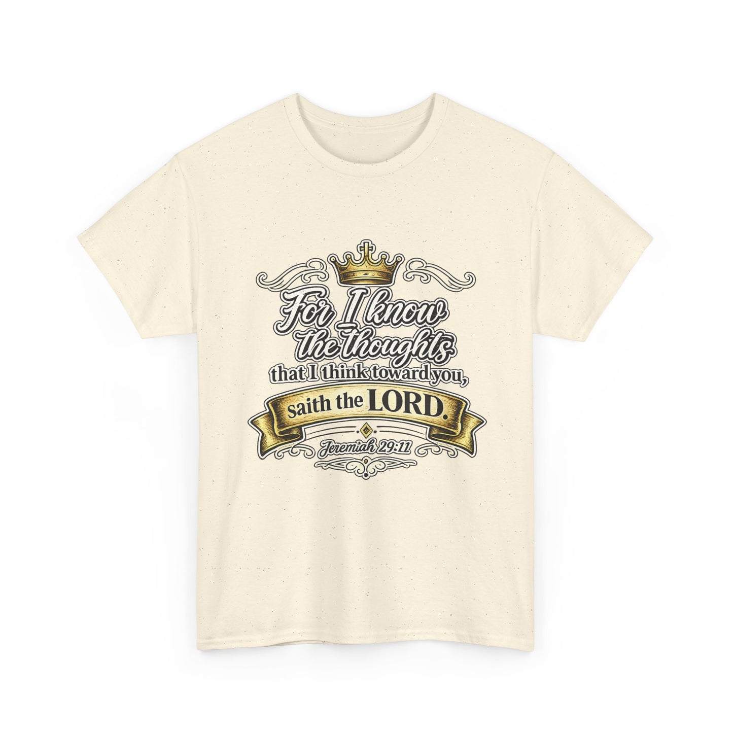 For I know the thoughts that I think toward you, saith the LORD. Jeremiah 29:11 Scripture T‑Shirt