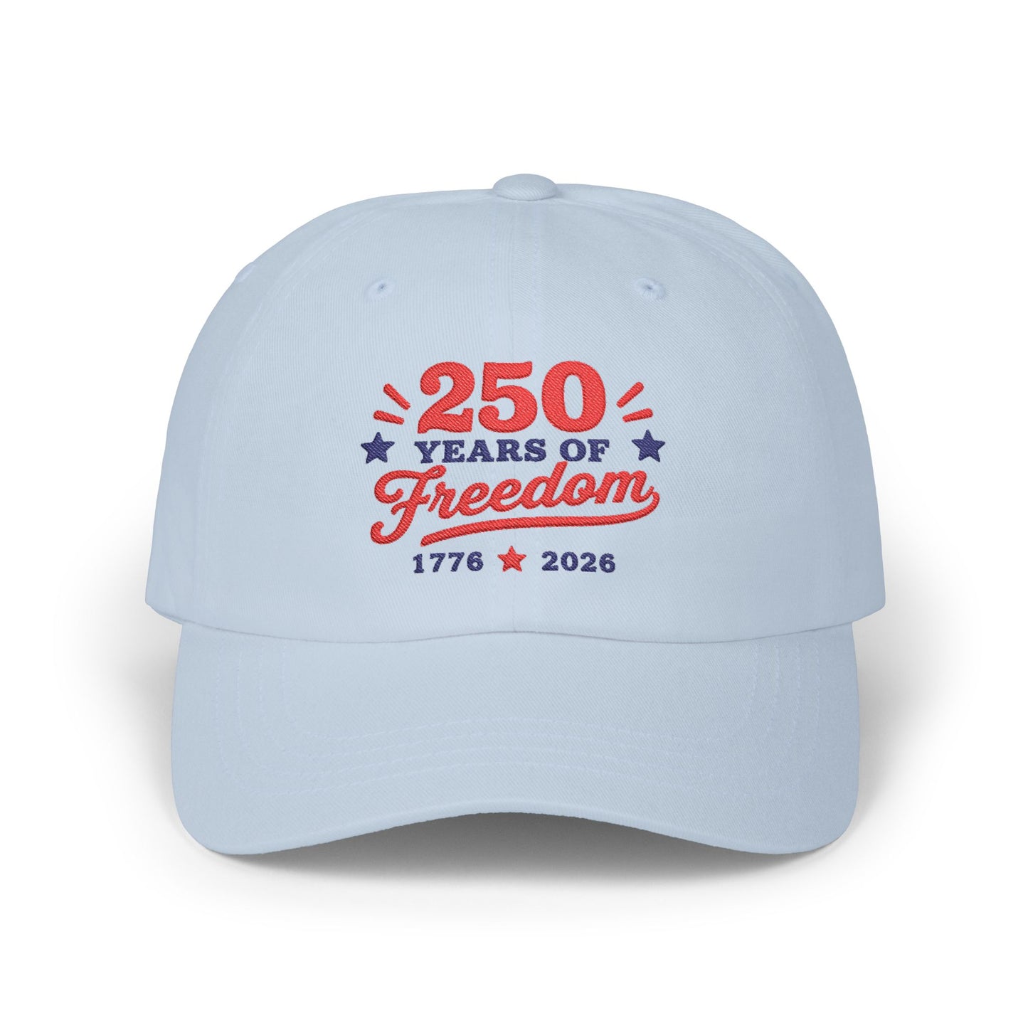 250 Years of Freedom Embroidery Classic Dad Cap