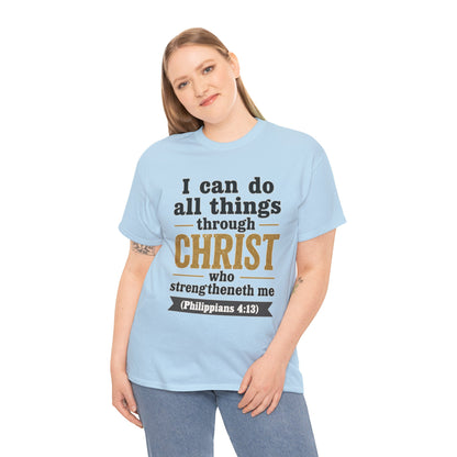 "I Can Do All Things Through Christ" (Philippians 4:13) Christian Faith T‑Shirt –