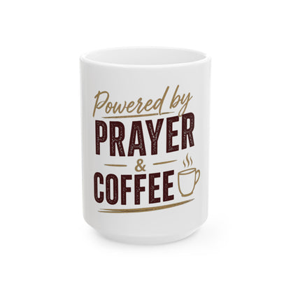 Powered by Prayer & Coffee Ceramic Mug, (11oz, 15oz)