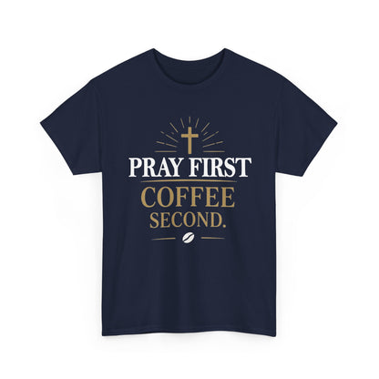 Pray First Coffee Second Heavy Cotton Tee