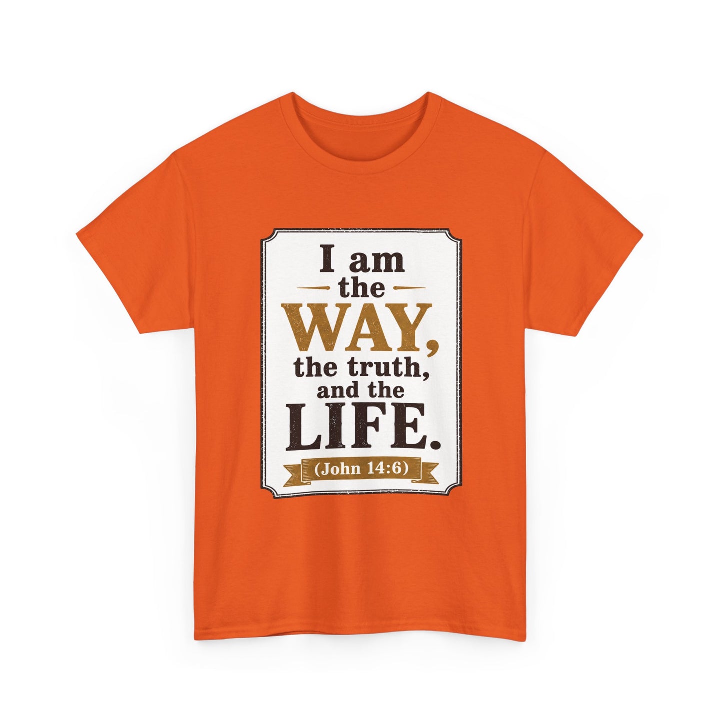 "I am the Way, the Truth, and the Life" (John 14:6) Christian Faith T-Shirt