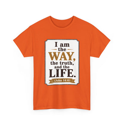 "I am the Way, the Truth, and the Life" (John 14:6) Christian Faith T-Shirt