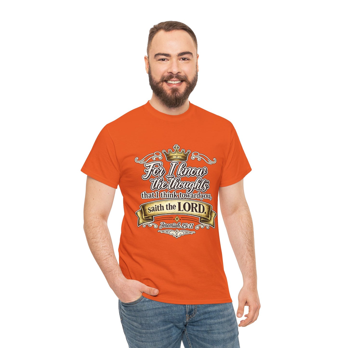 For I know the thoughts that I think toward you, saith the LORD. Jeremiah 29:11 Scripture T‑Shirt