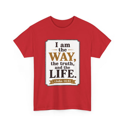 "I am the Way, the Truth, and the Life" (John 14:6) Christian Faith T-Shirt