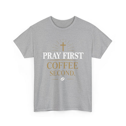 Pray First Coffee Second Heavy Cotton Tee
