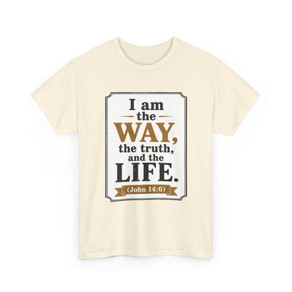 "I am the Way, the Truth, and the Life" (John 14:6) Christian Faith T-Shirt