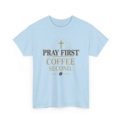 Pray First Coffee Second Heavy Cotton Tee