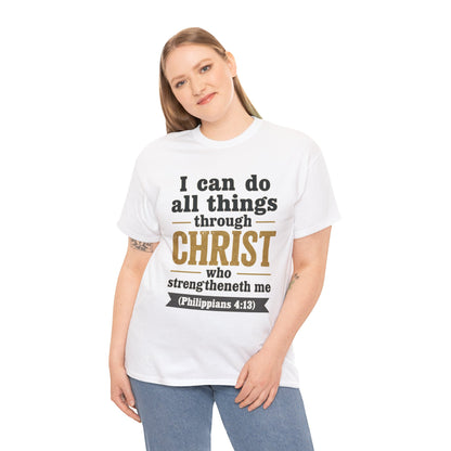 "I Can Do All Things Through Christ" (Philippians 4:13) Christian Faith T‑Shirt –