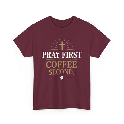 Pray First Coffee Second Heavy Cotton Tee
