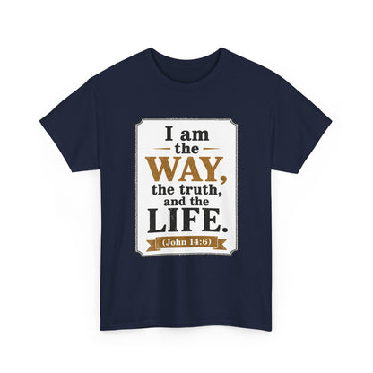 "I am the Way, the Truth, and the Life" (John 14:6) Christian Faith T-Shirt