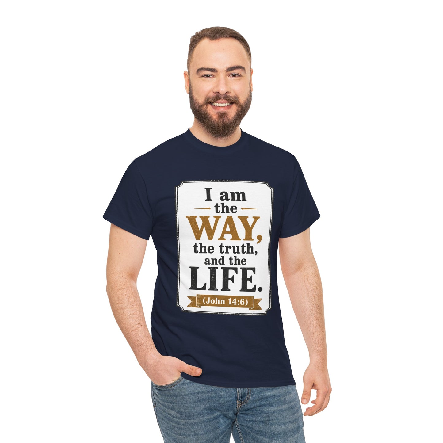 "I am the Way, the Truth, and the Life" (John 14:6) Christian Faith T-Shirt