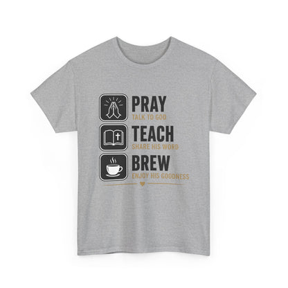 Pray Teach Brew II Heavy Cotton Tee