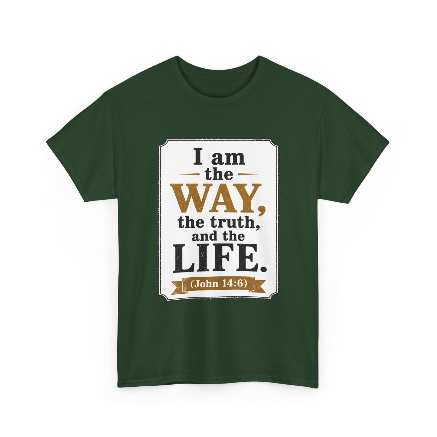 "I am the Way, the Truth, and the Life" (John 14:6) Christian Faith T-Shirt