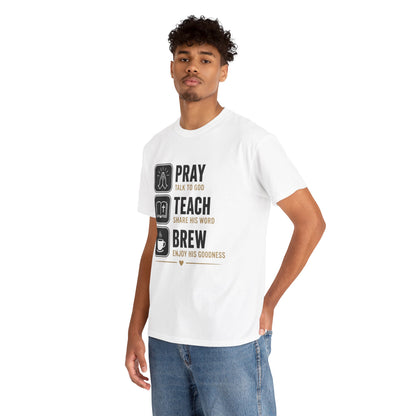 Pray Teach Brew II Heavy Cotton Tee