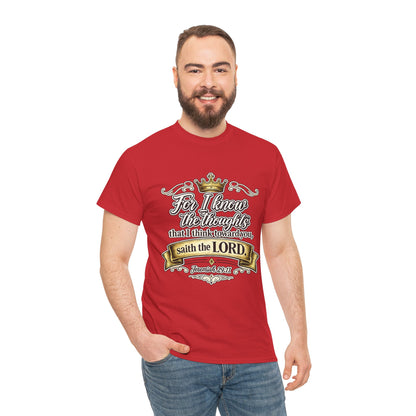 For I know the thoughts that I think toward you, saith the LORD. Jeremiah 29:11 Scripture T‑Shirt