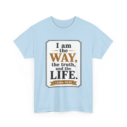 "I am the Way, the Truth, and the Life" (John 14:6) Christian Faith T-Shirt