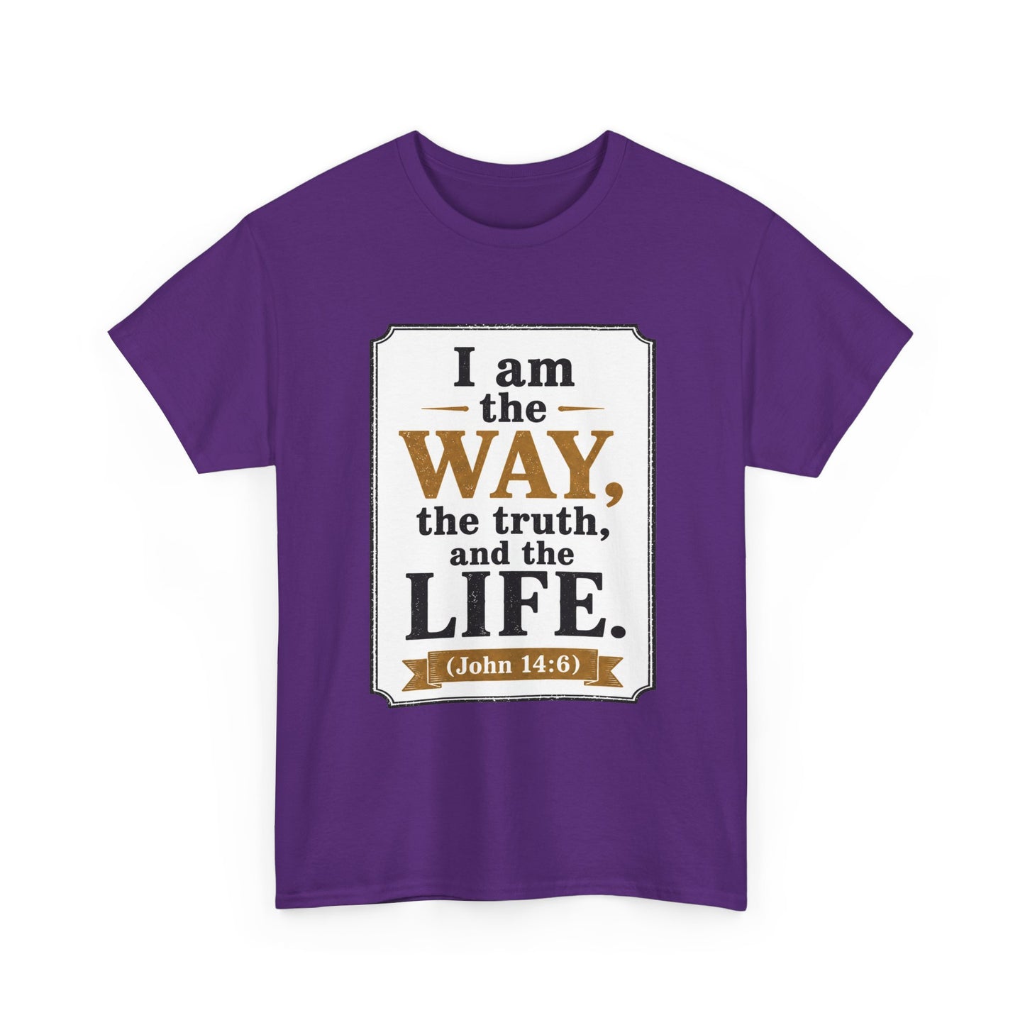 "I am the Way, the Truth, and the Life" (John 14:6) Christian Faith T-Shirt