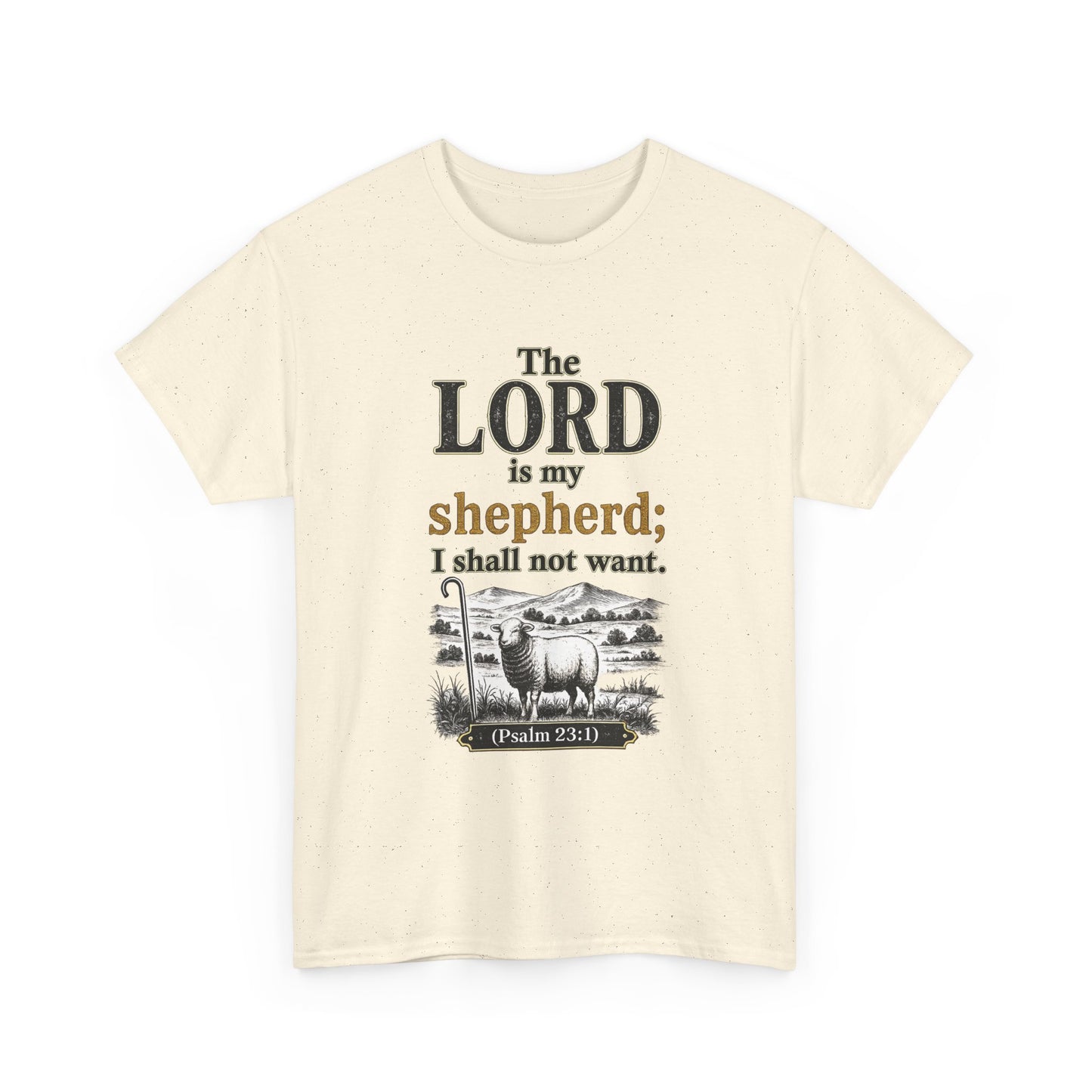 The LORD is my shepherd; I shall not want (Psalm 23:1) Christian T‑Shirt