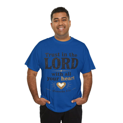 Trust in the Lord With All Your Heart Proverbs 3:5 - Christian Faith Shirt