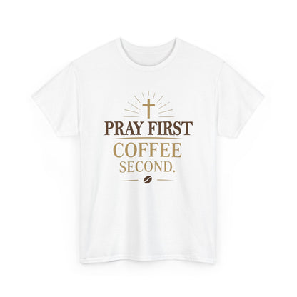Pray First Coffee Second Heavy Cotton Tee