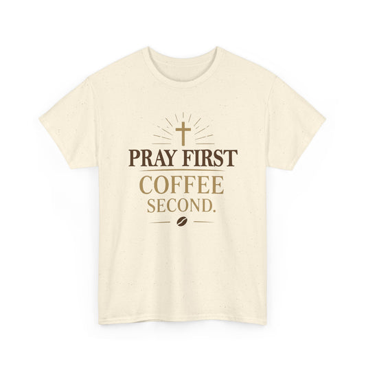 Pray First Coffee Second Heavy Cotton Tee